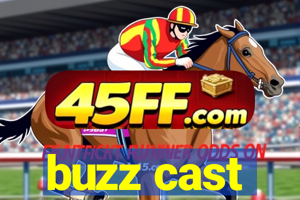 buzz cast